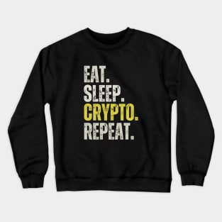 Eat Sleep Crypto Repeat, Funny Crypto Sayings Crewneck Sweatshirt